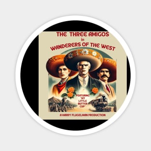 Three Amigos: Wanderers Of The West Magnet